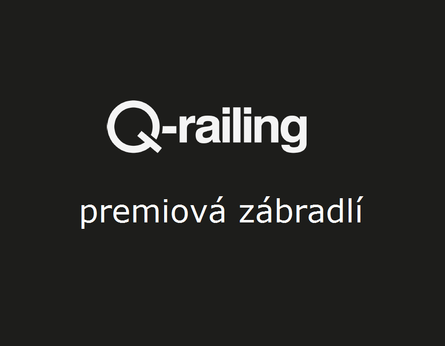 Q-railing - premiové zábradlí